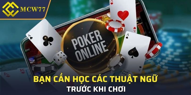 Bạn cần học các thuật ngữ trước khi chơi