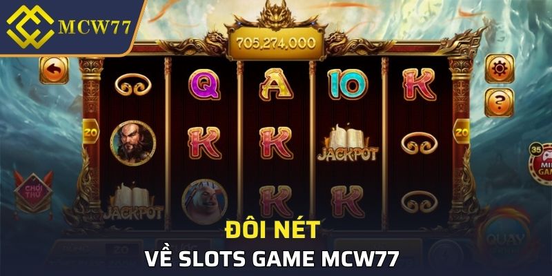 Đôi nét về Slots Game MCW77