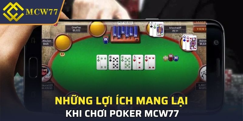 Những lợi ích mang lại khi chơi Poker MCW77